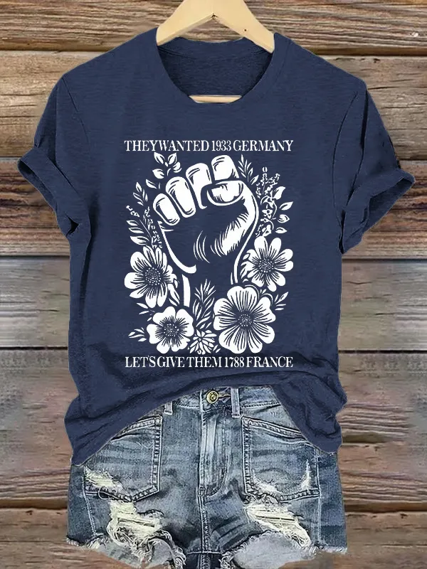 Women'S T-Shirt Women'S They Want 1939 Germany Let'S Give Them 1789 France Printed Round Neck T-Shirt