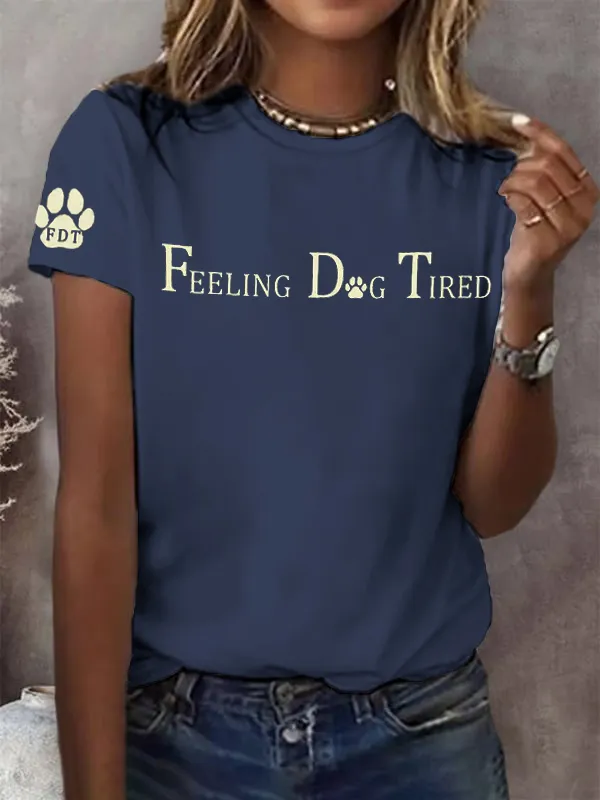 Women'S T-Shirt Women'S Feeling Dog Tired Print Round Neck T-Shirt