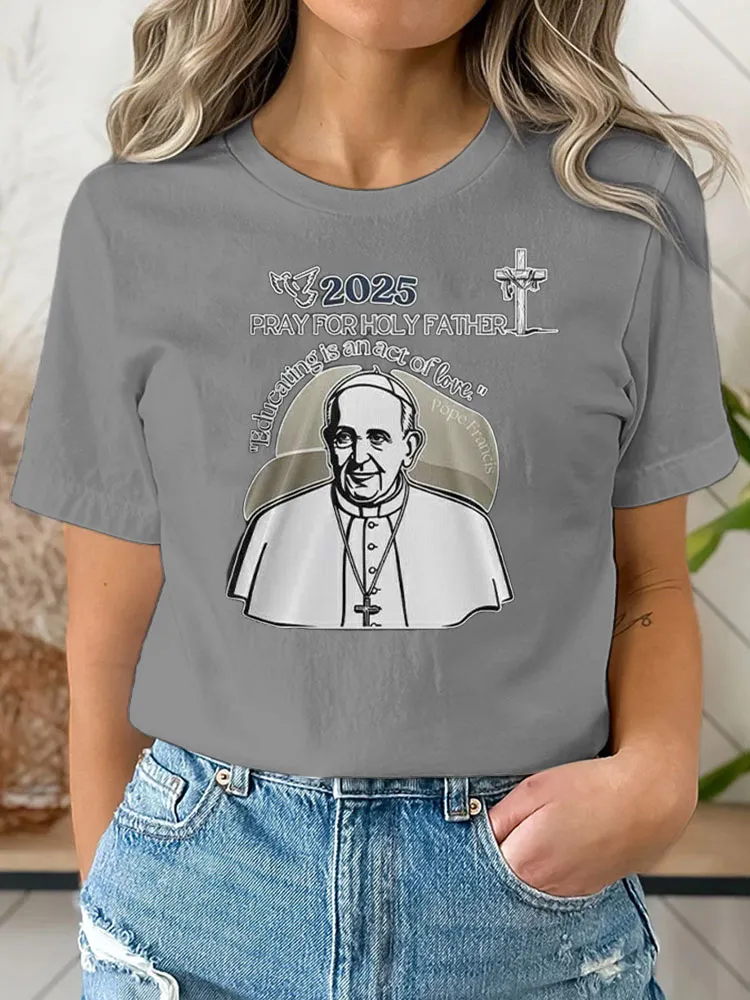 Women's Pray For Holy Father Educating Is An Act Of Loving 1936-2025 T-Shirt