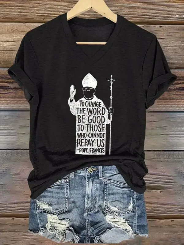 Women's To Change The Word Be Good To Those Who Cannot Repay Us Print Short Sleeve V-Neck Cotton T-Shirt