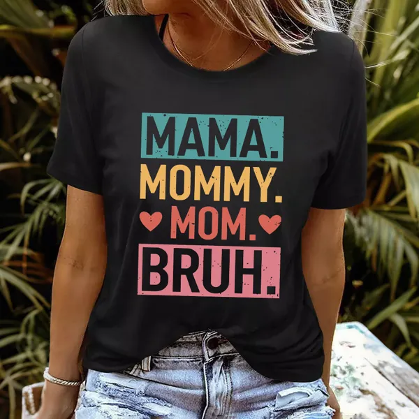 Mama Mommy Mom Bruh Print Round Neck Short Sleeve T-Shirt