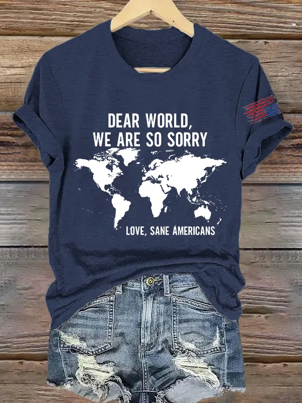 Women'S T-Shirt Retro Dear World We Are So Sorry Love Sane Americans Print T-Shirt
