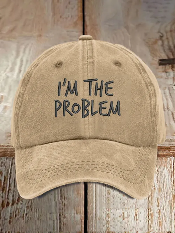 I'M The Problem Baseball Caps