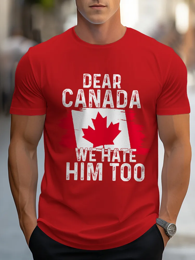 Men'S Dear Canada We Hate Him Too T-Shirt