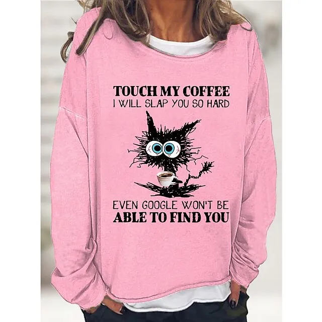Women's Sweatshirt Pullover Cat Active Vintage Streetwear Print Pink Red Navy Blue touch my coffee i will slap you so hard even google won't be able to find you Loose Fit Daily Sports Round Neck Long