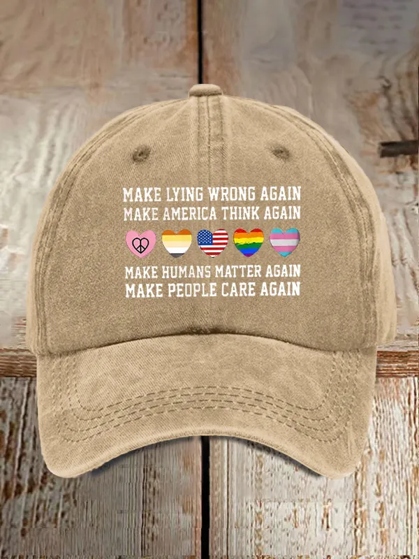 Retro Make Lying Wrong Again Make America Think Again Make Humans Matter Again Make People Care Again Print Baseball Cap