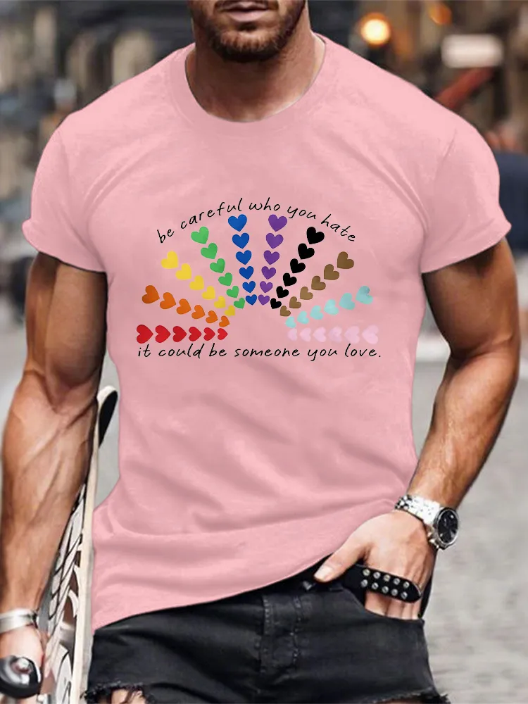 Men'S Be Careful Who You Hate It Could Be Someone You Live T-Shirt