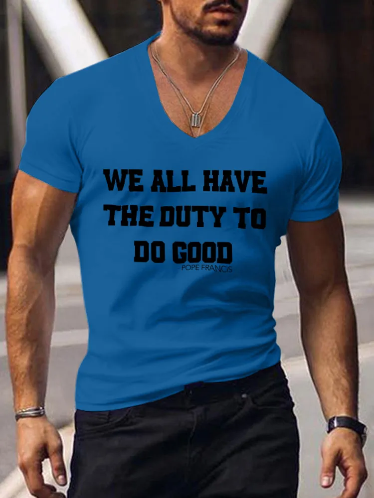 Men'S We All Have The Duty To Do Good Pope Francis V-Neck T-Shirt