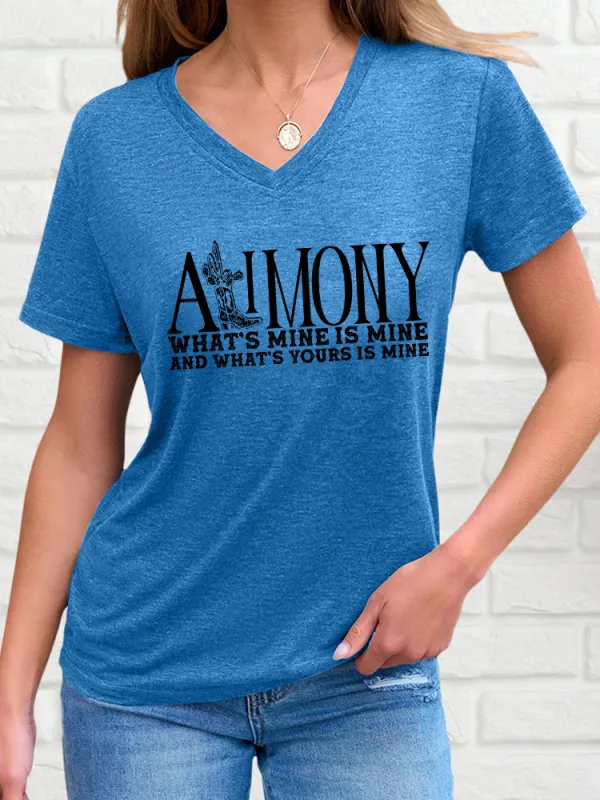 Woman's Alimony What's Mine Is Mine And What'S Yours Is Mine V-Neck And Short Sleeves T-Shirt
