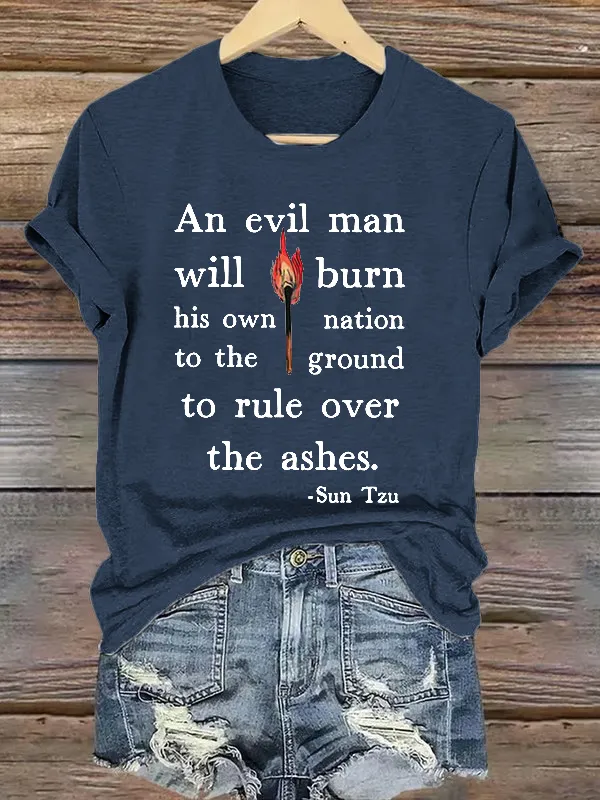 Retro An Evil Man Will Burn His Own Nation To The Ground To Rule Over The Ashes Print T-Shirt