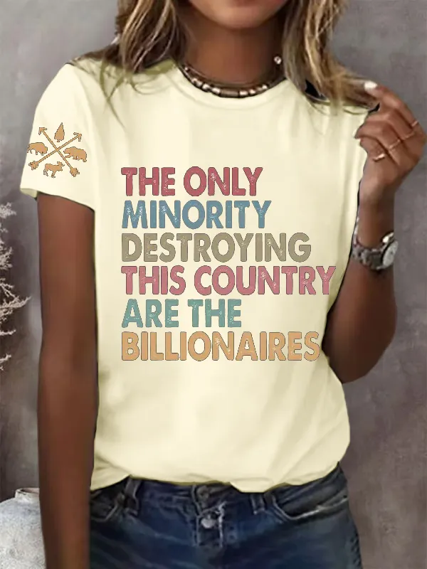 T-Shirt Women Women The Only Minority Destroying This Country Are Billionaire Printed T-Shirts