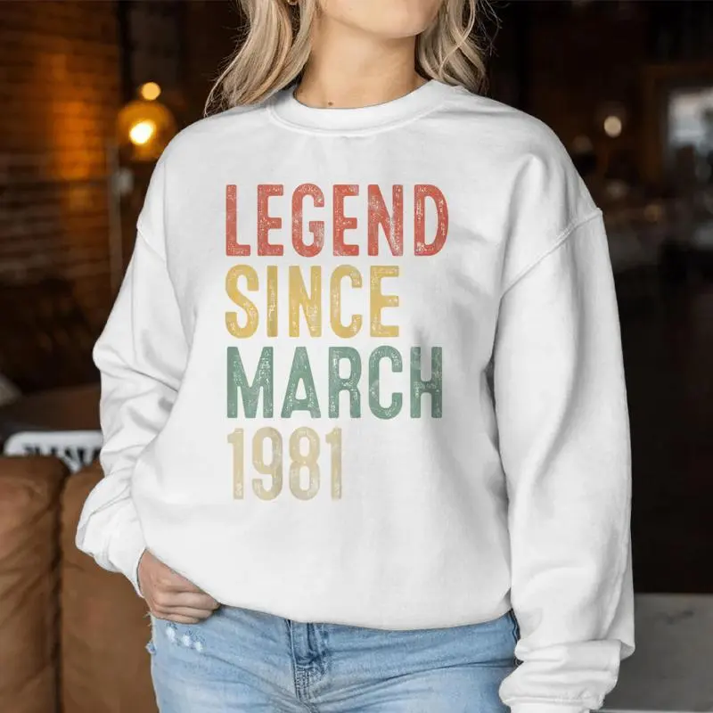 Legend March 1981 45Th Birthday 45 Year Old Women Sweatshirt