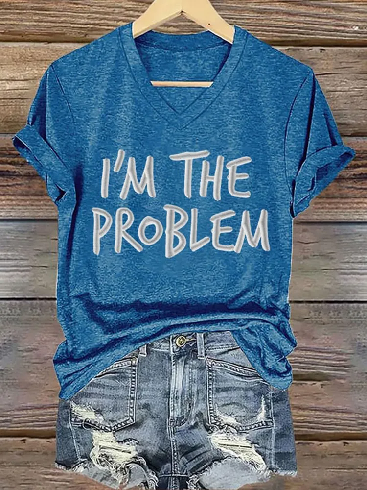 Women'S I'M The Problem V-Neck T-Shirt