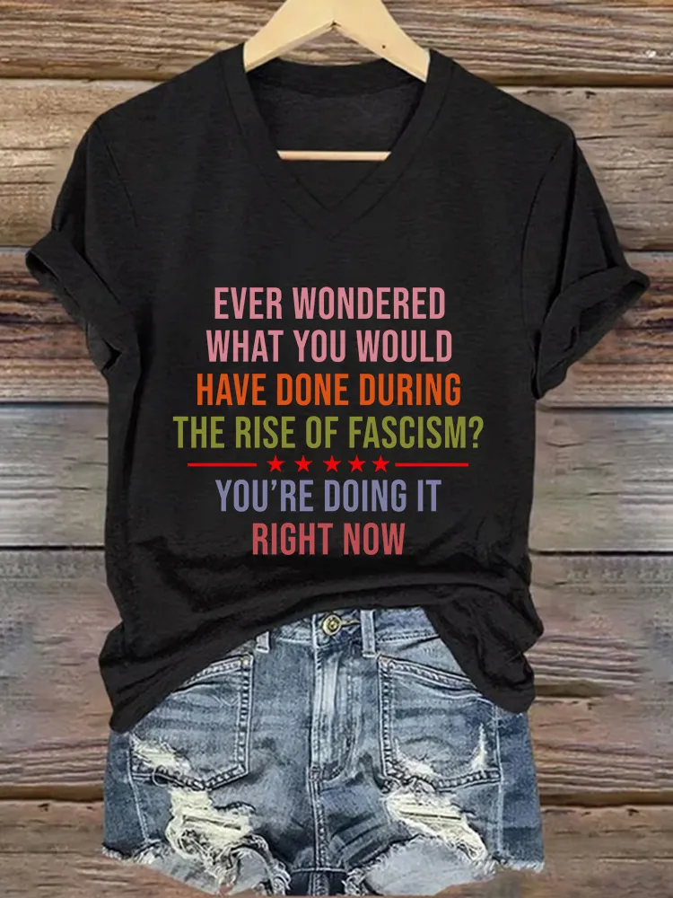 Women'S Ever  Wondered What You Would Have Done During The Rise Of Fascism You Are Doing It Right Now Canada Will Never Yield To Tru.P T-Shirt