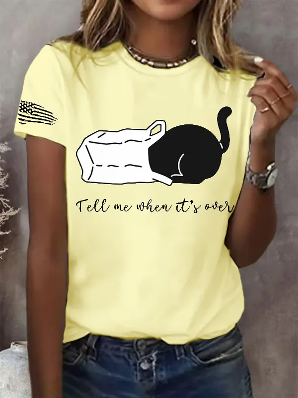Women'S Tell Me When It'S Over Print Round Neck T-Shirt
