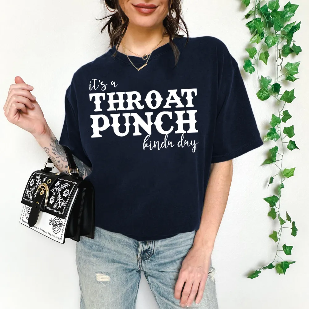 Throat Punch Kinda Day T-Shirt