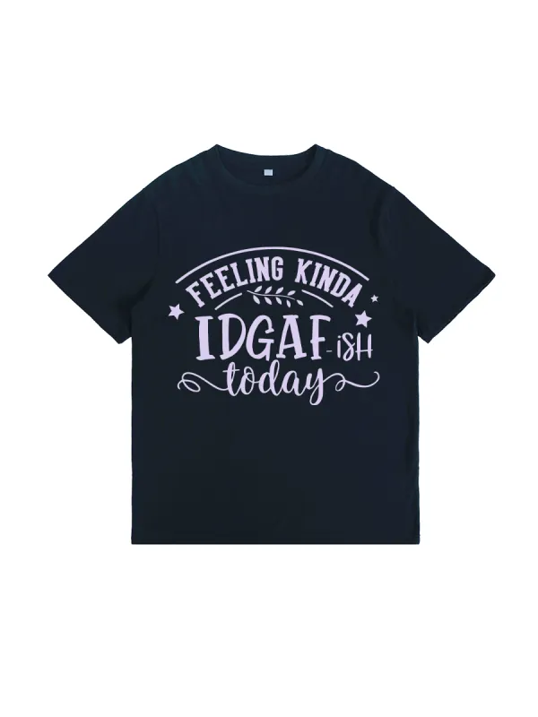 Feeling Kinda IDGAF-Ish Tee
