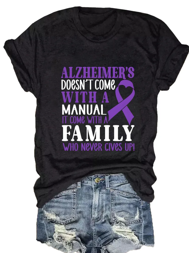 Women'S Alzheimer'S Doesn'T Come With A Manual It Come With A Family Who Never Gives Up! Round-Neck T-Shirt