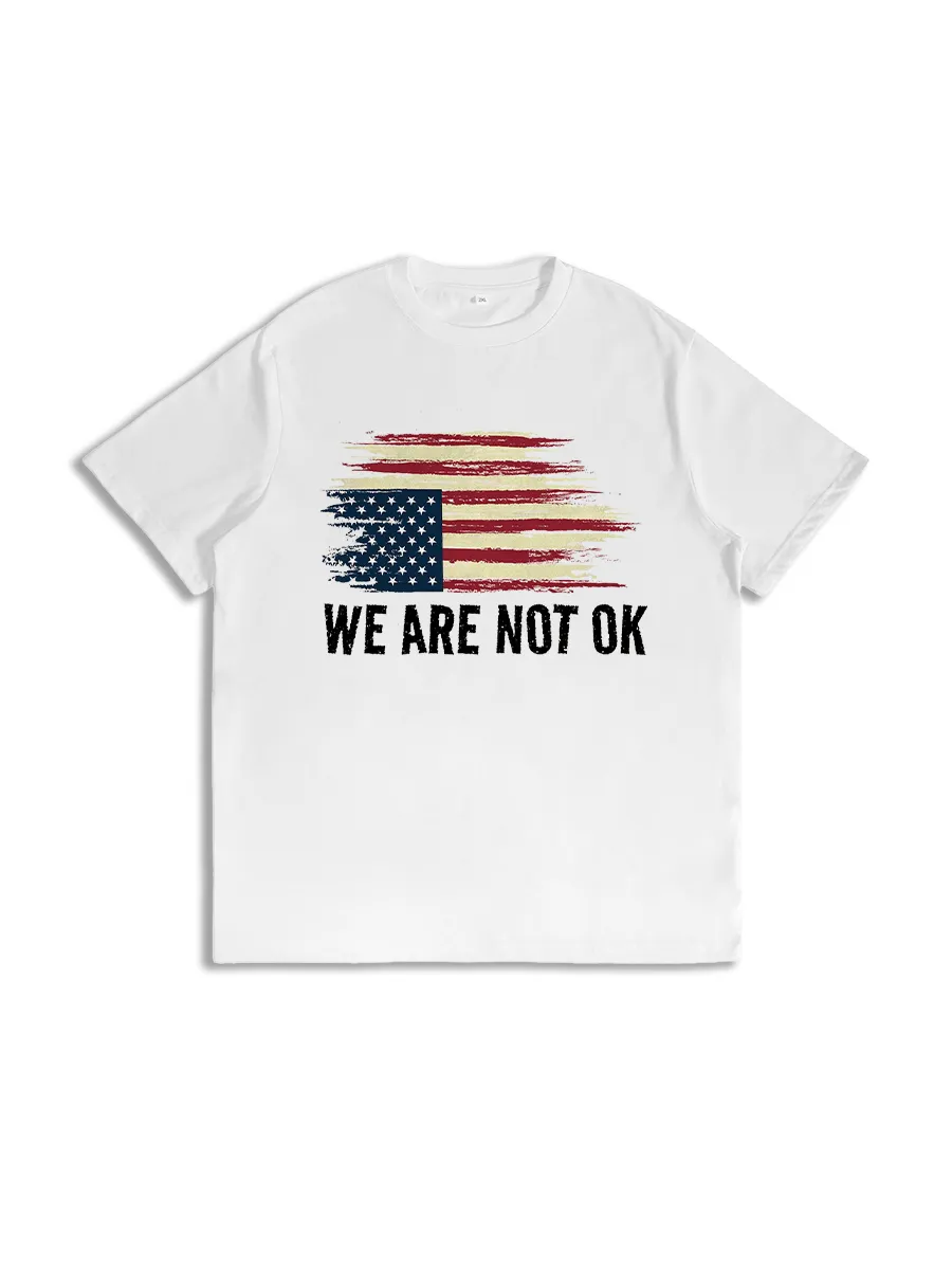 We Are Not Ok Flag American T-Shirts