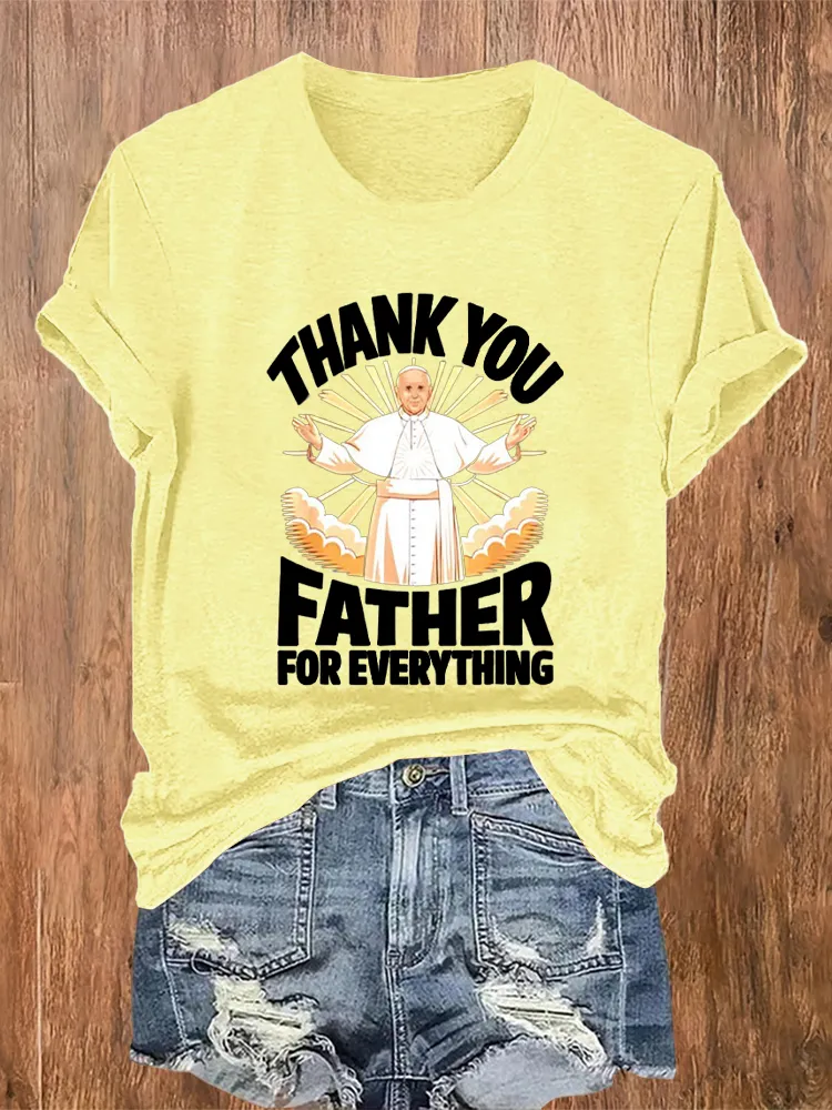 Women's Thank You Father For Everything Print Short Sleeve Round Neck Cotton T-Shirt