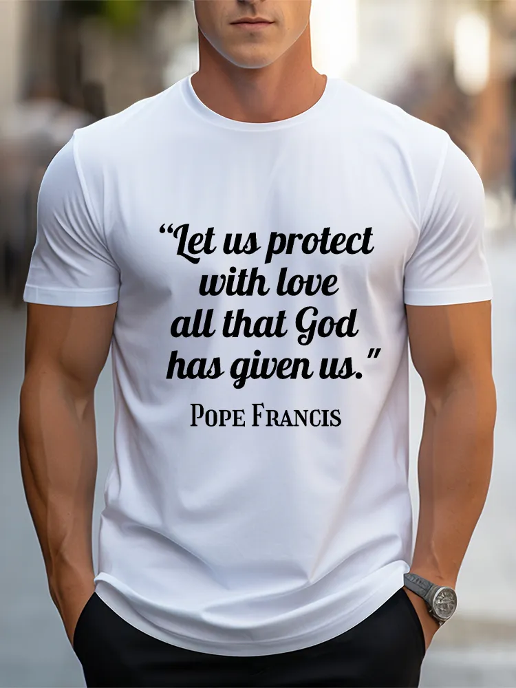 Men'S Let Us Protect With Love All That God Has Given Us Short Sleeve Round Neck Pure Cotton T-Shirt