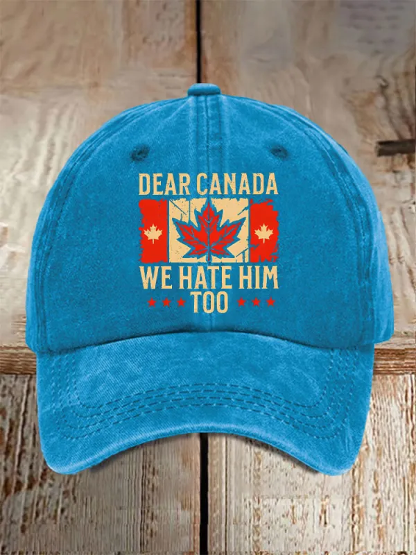 Unisex Dear Canada We Hate Him Too Printed Baseball Cap