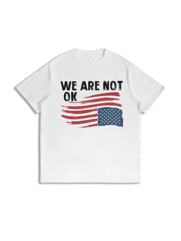 We Are Not Ok USA Flag T-Shirts
