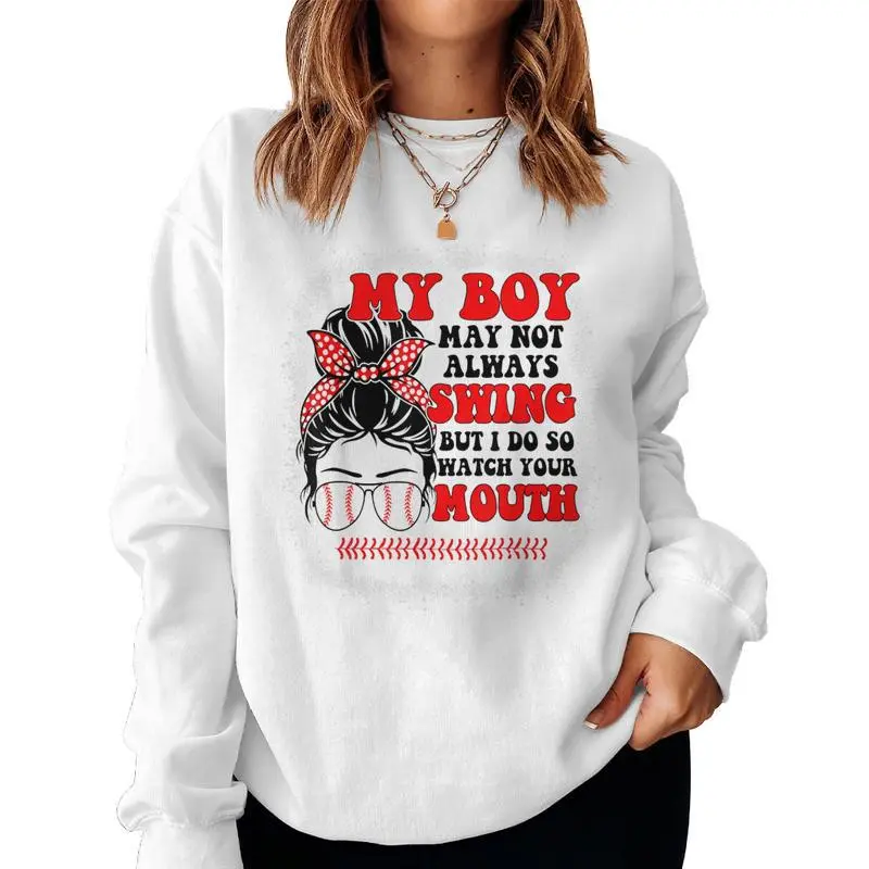 Messy Bun Softball Mom My Boy May Not Always Swing But I Do Women Sweatshirt