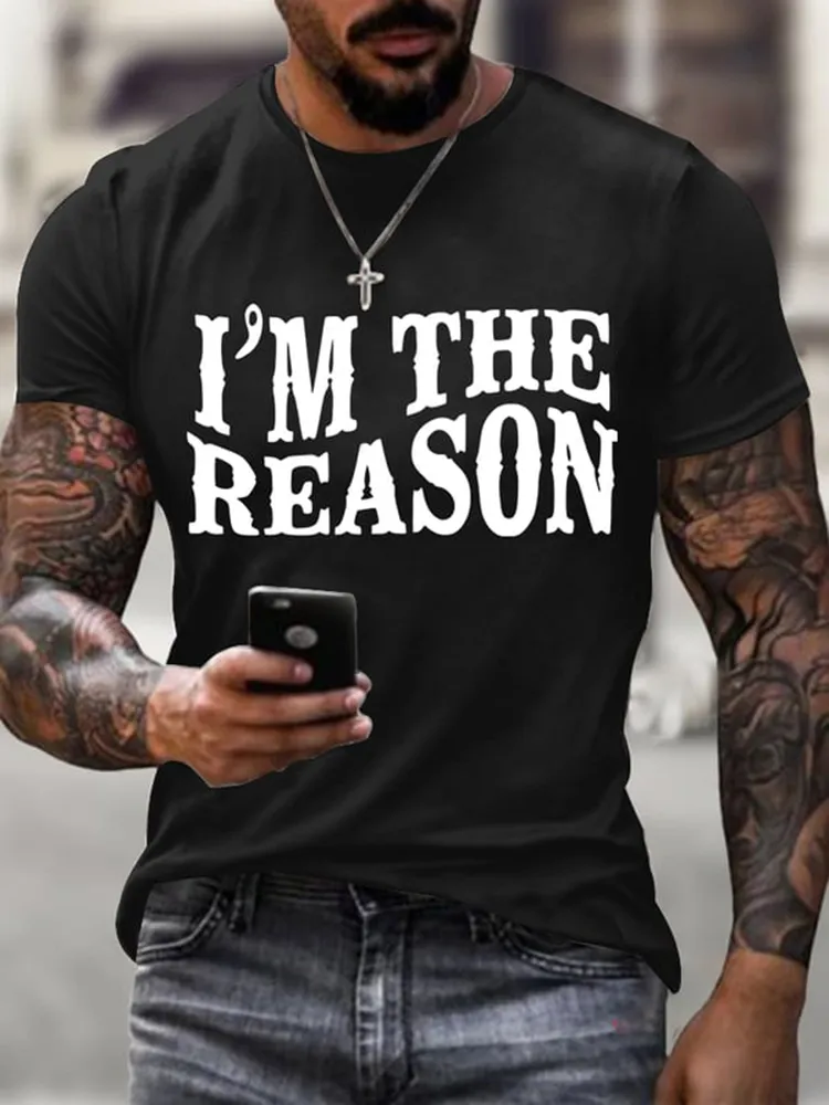 Men'S Shirt I'M The Reason T-Shirt