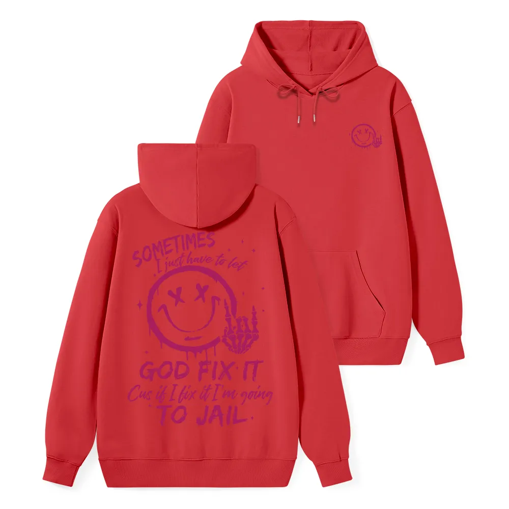 I Just Have To Let God Fix It Christian Classic Hoodie