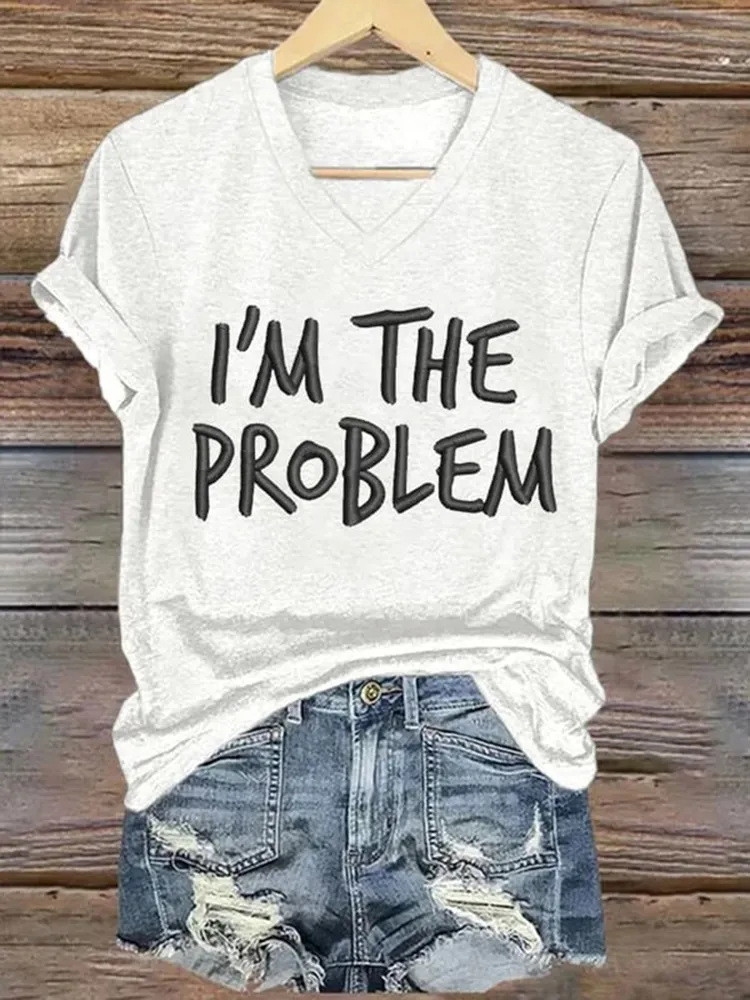 Women'S I'M The Problem V-Neck T-Shirt