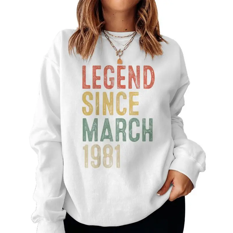 Legend March 1981 45Th Birthday 45 Year Old Women Sweatshirt