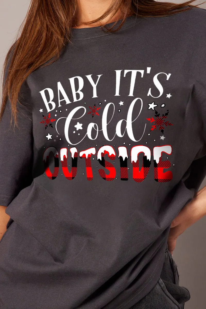 Cold Outside - Slogan Printed Tee