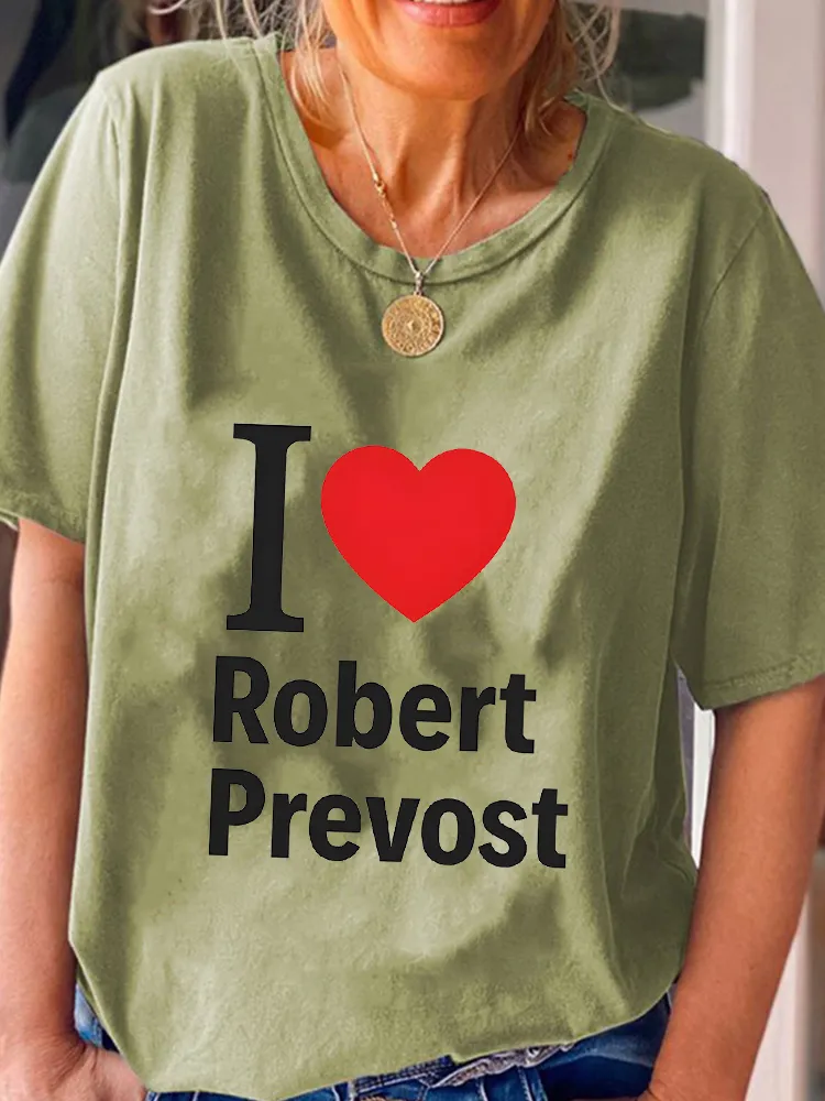 Women'S I Love Robert Prevost Round-Neck Short-Sleeved T-Shirt