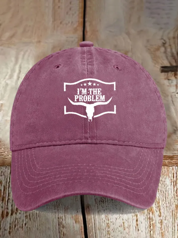 I'M The Problem Printed Baseball Caps