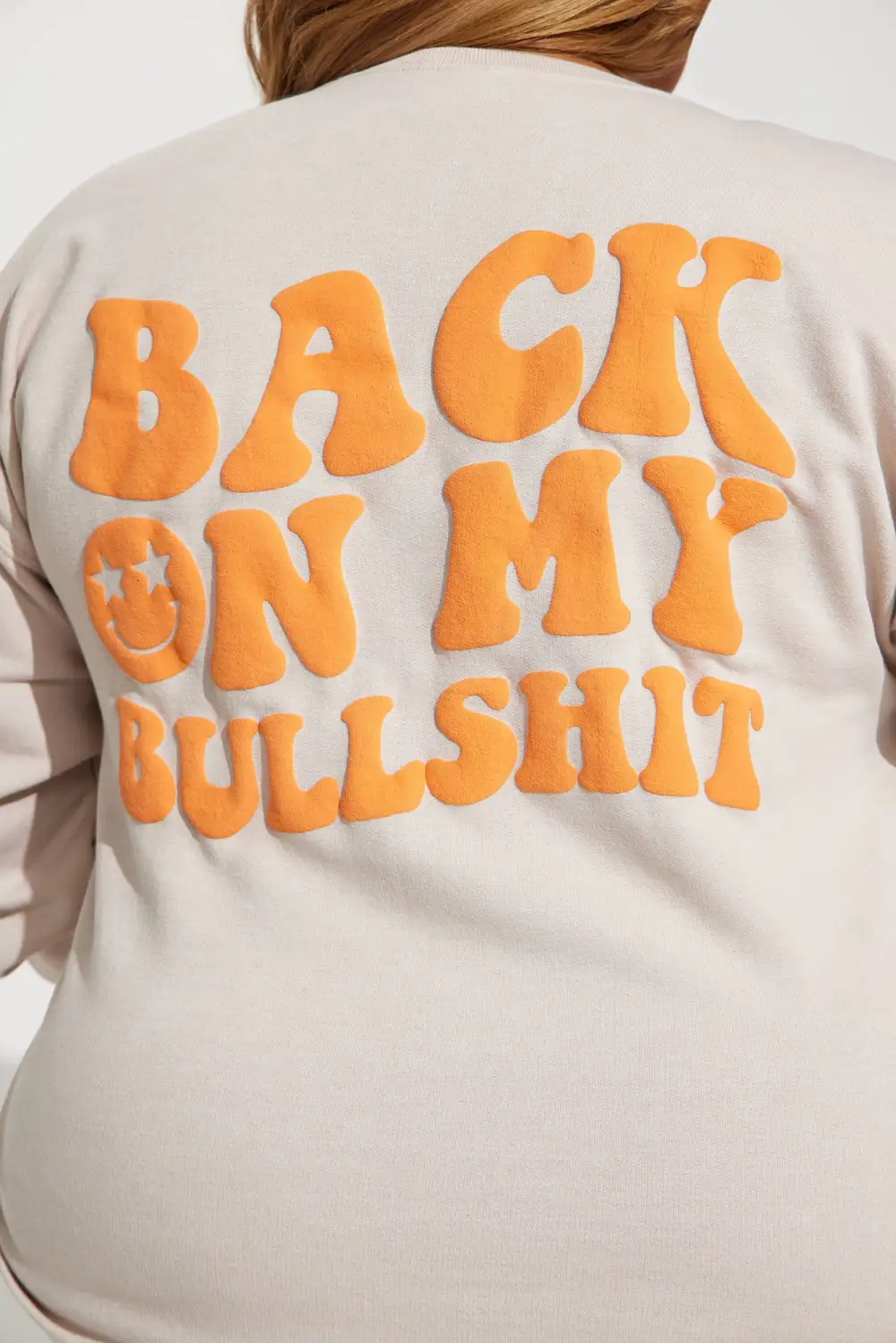 Back On My Bullsh*t Sweatshirt - Sand