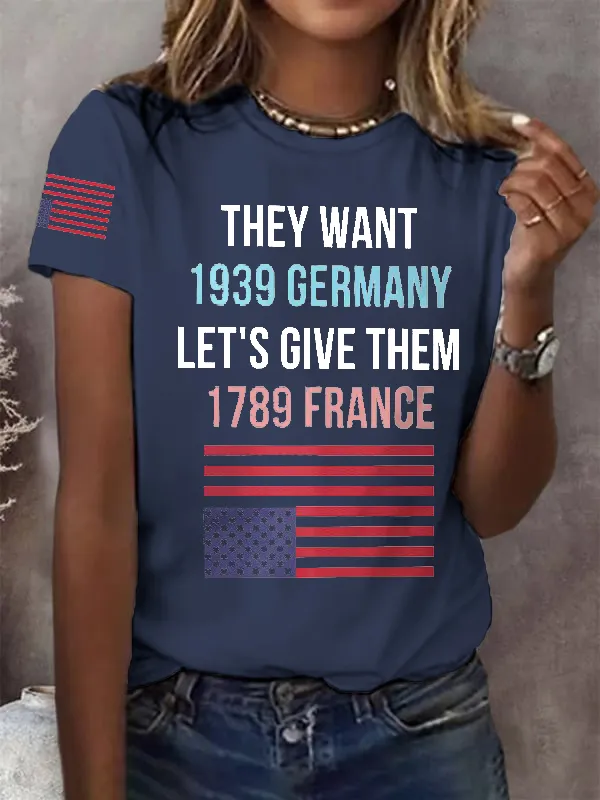 Women'S T-Shirt Women'S They Want 1939 Germany Let'S Give Them 1789 France Print Round Neck T-Shirt