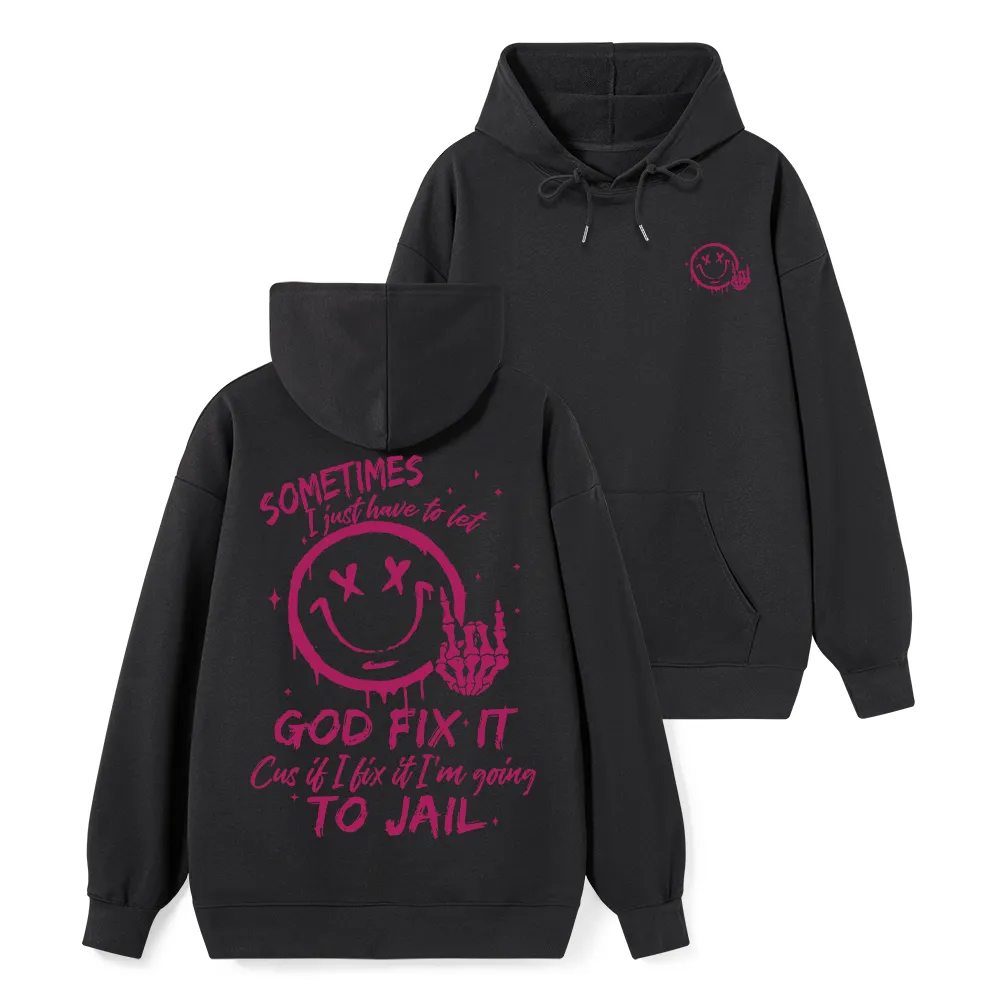 I Just Have To Let God Fix It Christian Classic Hoodie