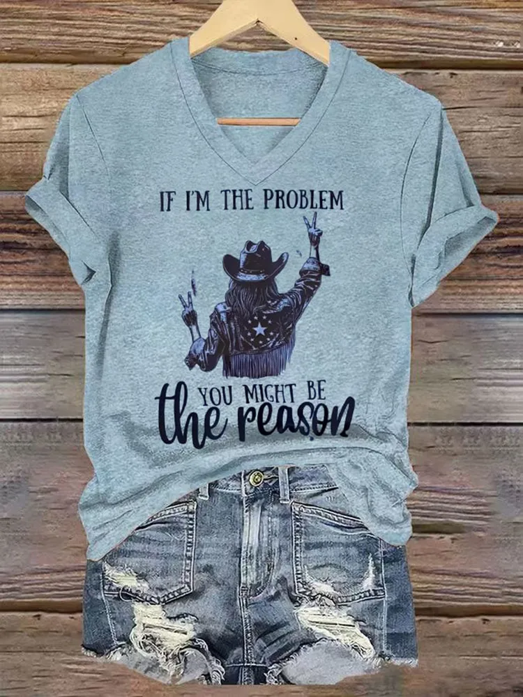 If I'M The Problem You Might Be The Reason V-Neck T-Shirt