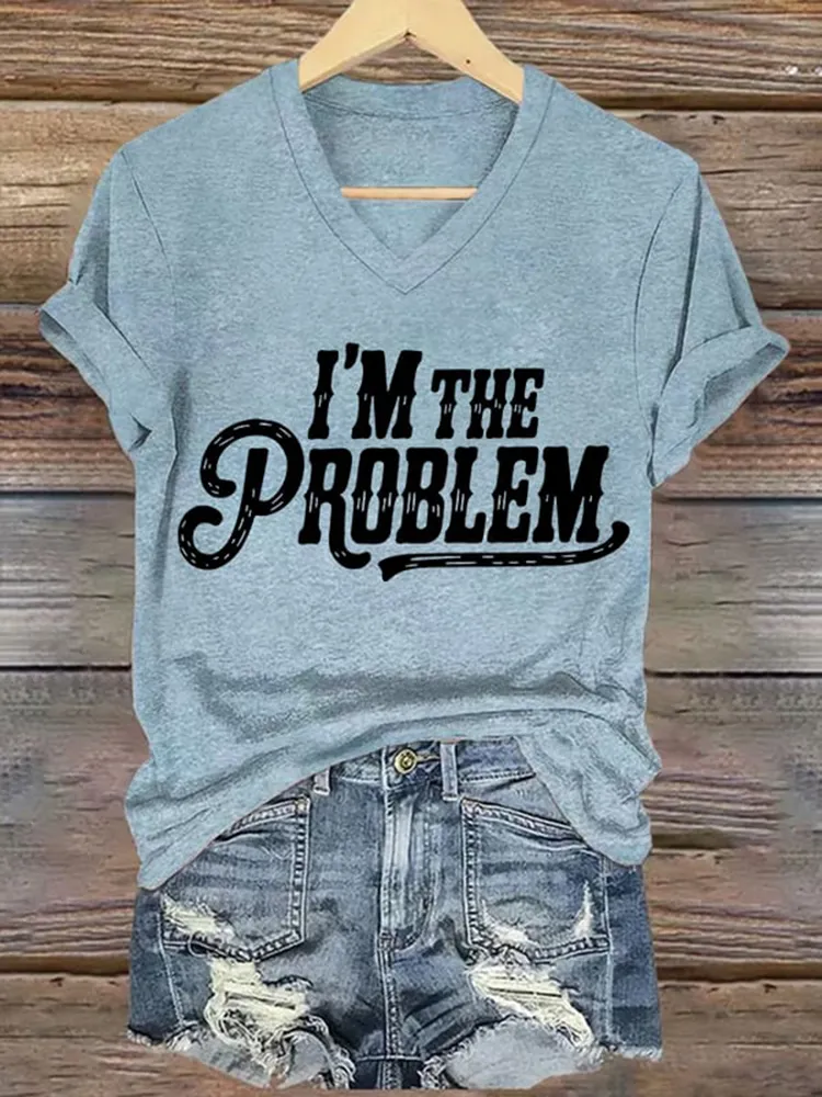 Women'S I'M The Problem V-Neck Short-Sleeved T-Shirt