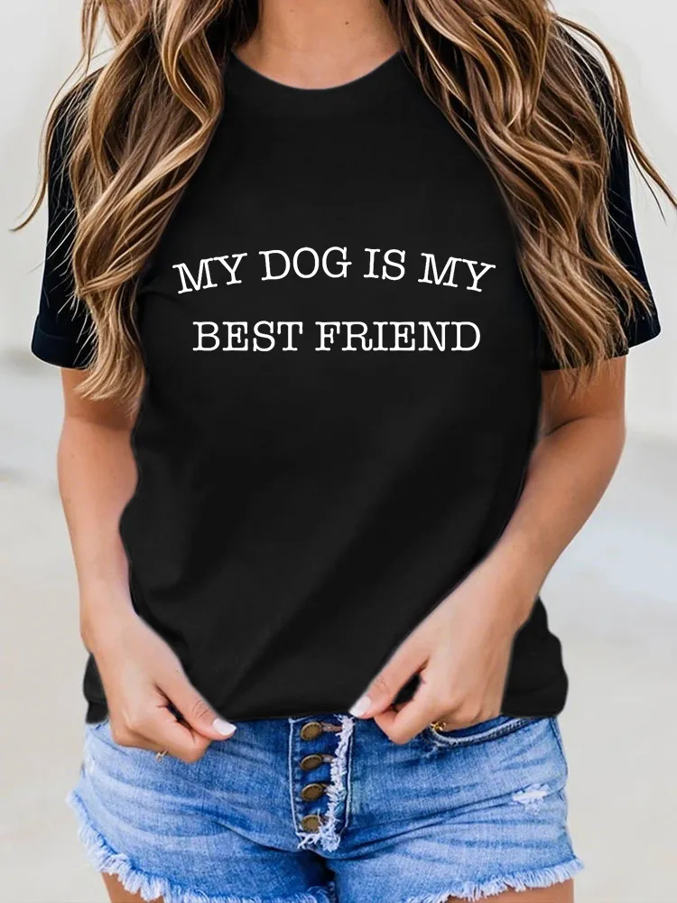 Woman's My Dog Is My Best Friend Round-Neck Short-Sleeved T-Shirt