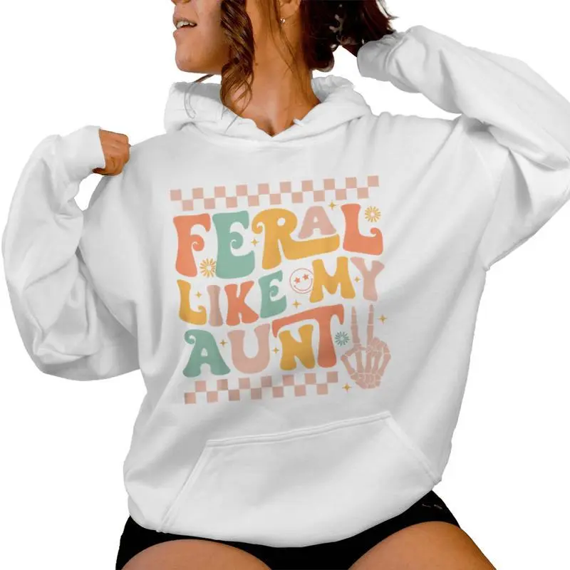 Feral Like My Aunt Feral Nephew Niece Aunt Women Hoodie