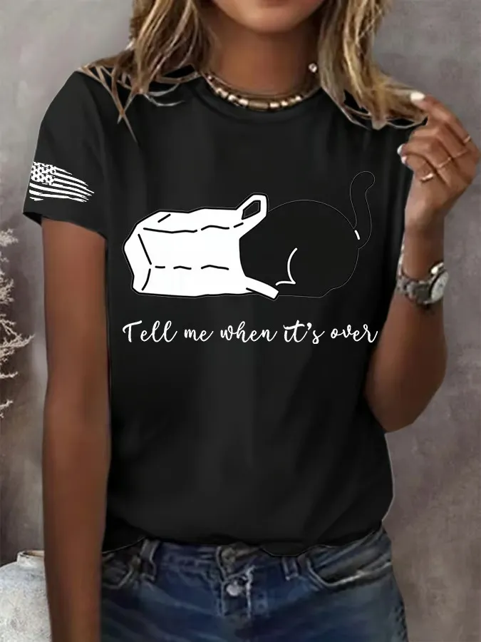 Women'S Tell Me When It'S Over Print Round Neck T-Shirt
