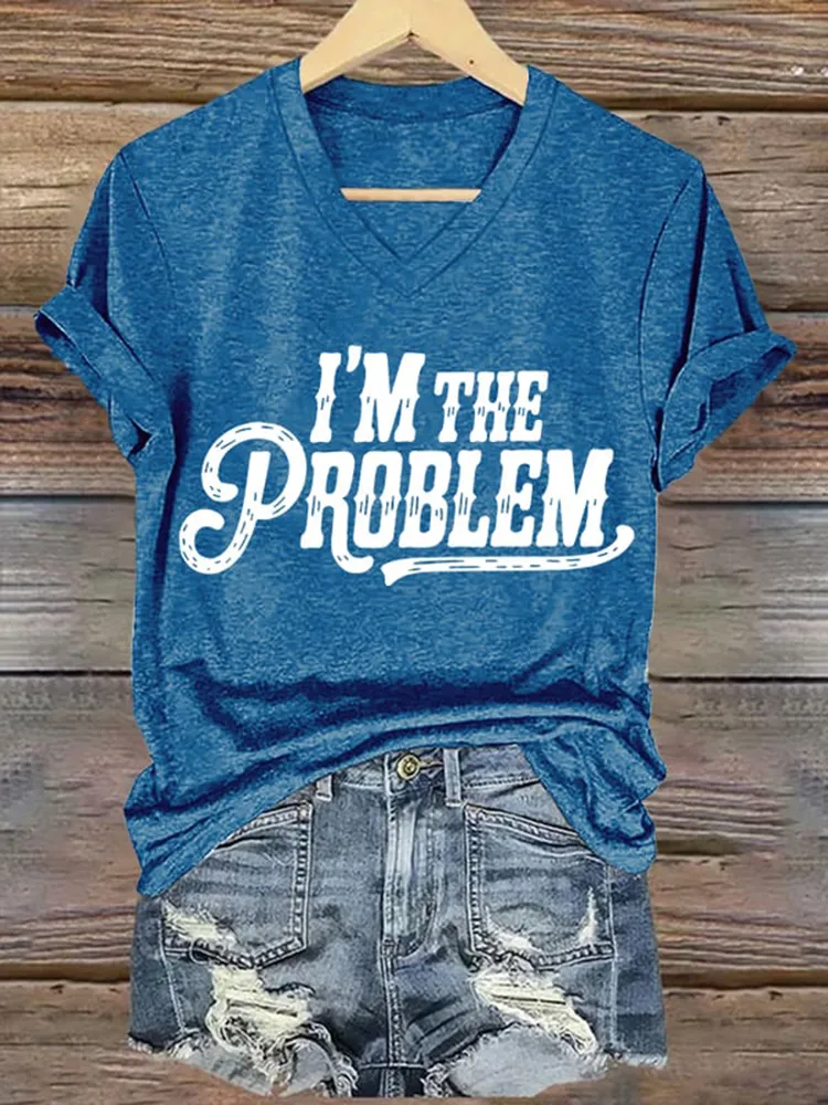 Women'S I'M The Problem V-Neck Short-Sleeved T-Shirt