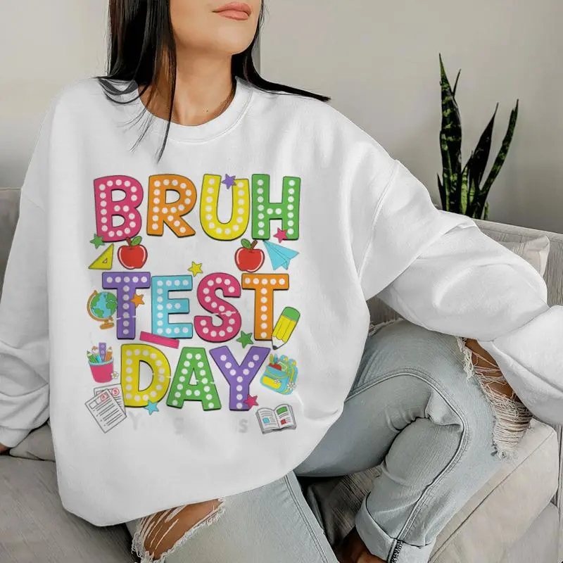Bruh It’S Test Day You Got This Testing Day Teacher Student Women Sweatshirt