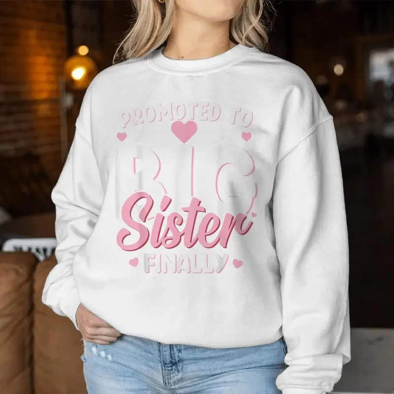 Promoted To Big Sister Finally Baby Announcement Big Sis Women Sweatshirt