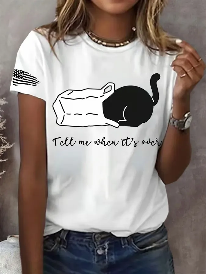 Women'S Tell Me When It'S Over Print Round Neck T-Shirt