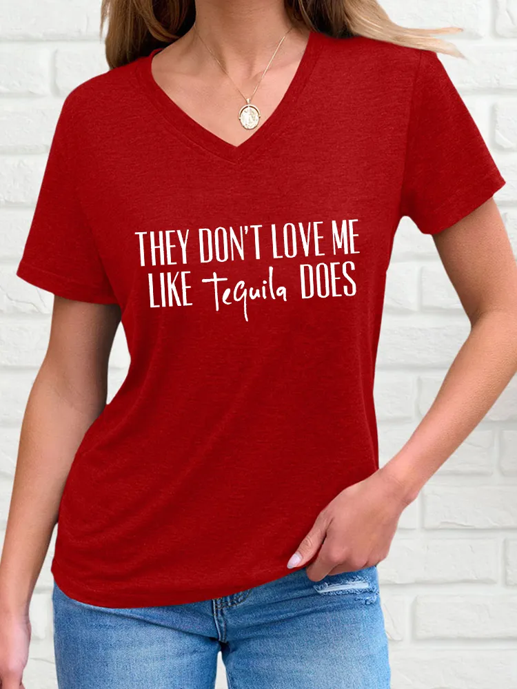 Woman's They Don'T Love Me Like Tequila Does V-Neck And Short Sleeves T-Shirt