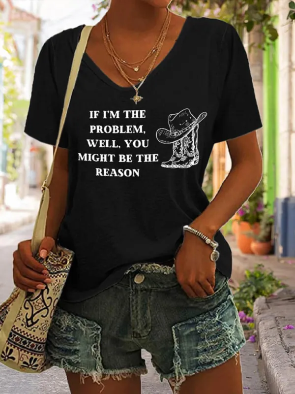 Women'S Morgan, If I'M The Problem, Well, You Might Be The Reason V-Neck T-Shirt