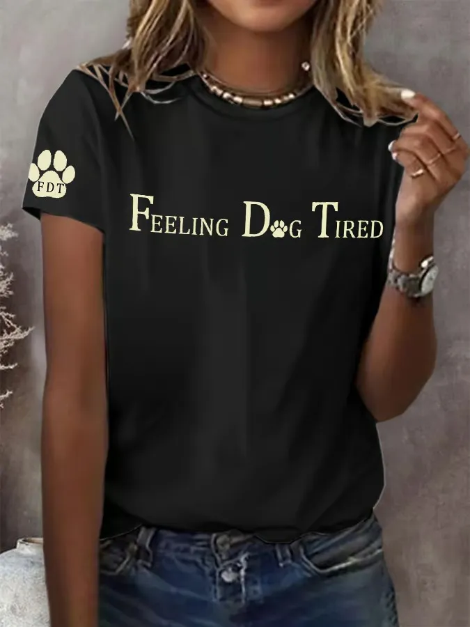 Women'S T-Shirt Women'S Feeling Dog Tired Print Round Neck T-Shirt